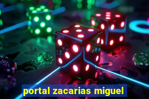 portal zacarias miguel